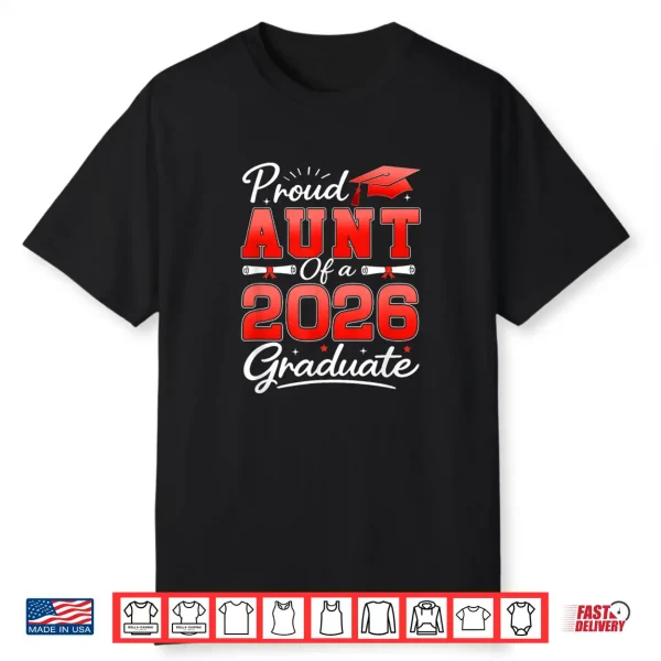 Proud Aunt Of A Class Of 2026 Graduate 2026 Senior Auntie Shirt