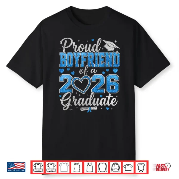Proud Boyfriend Of A 2026 Graduate Senior Class Of 2026 Shirt