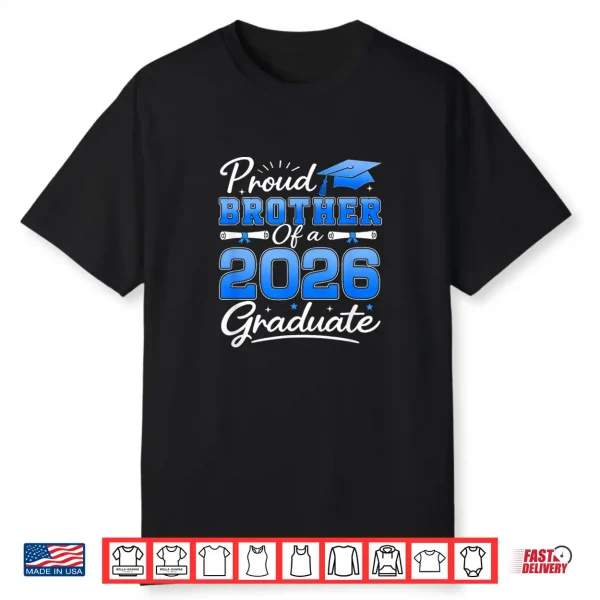 Proud Brother Of A 2026 Graduate Graduation 2026 Brother Shirt