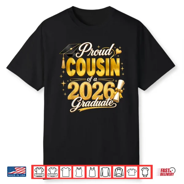 Proud Cousin 2026 Graduate Senior Graduation Family Pride Shirt