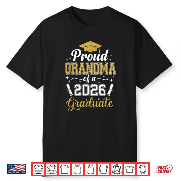 Proud Grandma Of A 2026 Graduate Family Graduation Senior Shirt