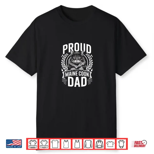 Proud Maine Coon Dad Maine Coon Lover Pet Owner Design Shirt