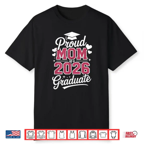Proud Mom 2026 Graduate Class Graduation Burgundy Style Shirt