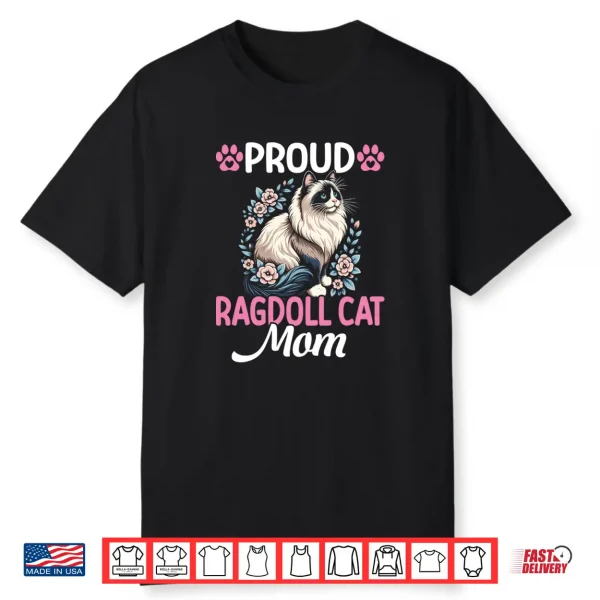 Proud Ragdoll Cat Mom Funny Ragdoll Cat Lover Shirt