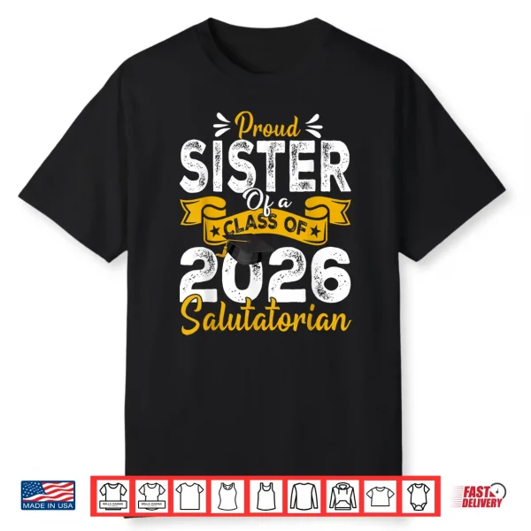 Proud Sibling Of A Class Of 2026 Salutatorian Shirt
