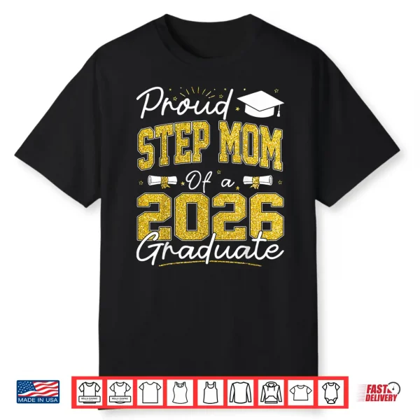 Proud Step Mom Of A Class Of 2026 Graduate Senior Grad Shirt