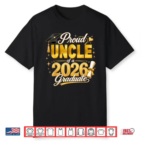 Proud Uncle 2026 Graduate Senior Graduation Family Pride Shirt