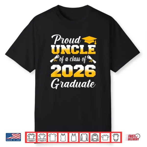 Proud Uncle Of A Class Of 2026 Graduate Family Graduation Shirt