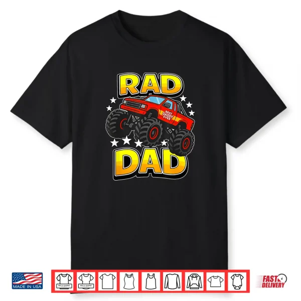 Rad Dad Monster Truck Father’S Day Fun Best Daddy Ever Shirt