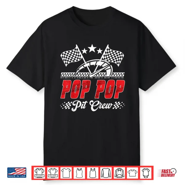 Race Car Birthday Party Racing Family Pop Pop Pit Crew Shirt