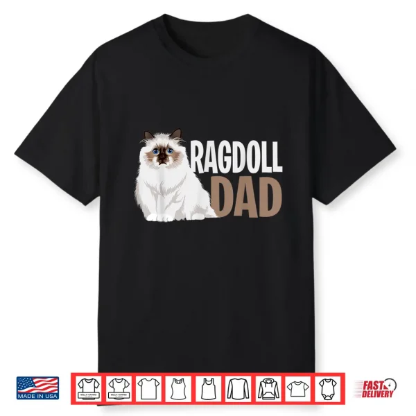 Ragdoll Cat Dad Funny Cat Owner Lovers Shirt