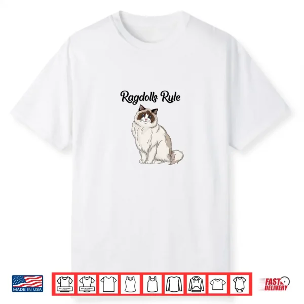 Ragdoll Cat Gift Ragdolls Rule Ragdoll Cat Shirt
