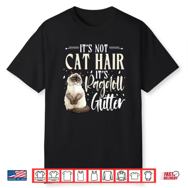 Ragdoll Cat Lover It’S Not Cat Hair Cat Owner Shirt