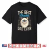 Ragdoll Cat Lover The Best Ragdoll Dad Ever Cat Owner Shirt