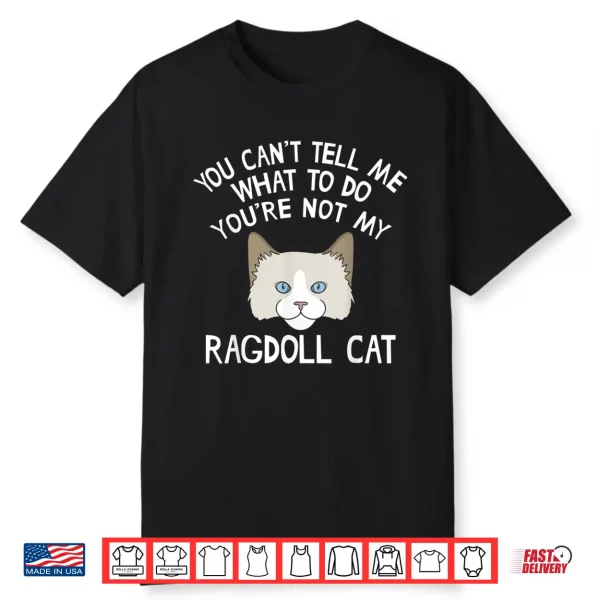 Ragdoll Cat Tees Funny Top Gifts For Ragdoll Cat Owners Shirt