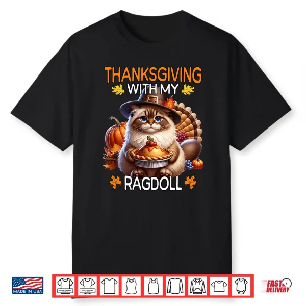 Ragdoll Cat Thanksgiving With My Ragdoll Cat Shirt