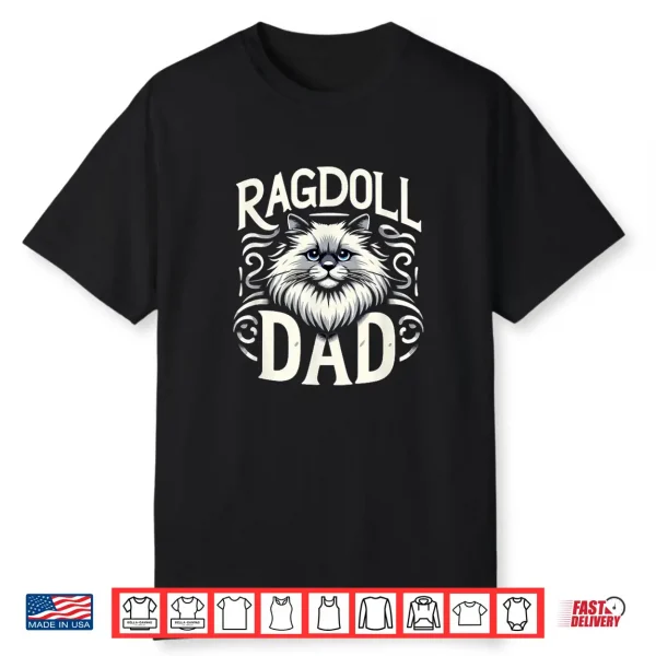 Ragdoll Dad Ragdoll Cat Ragdolls Ragdoll Lover Shirt For Men Women Kids
