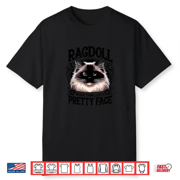 Ragdoll More Than Just A Pretty Face Ragdolls Cat Lover Shirt