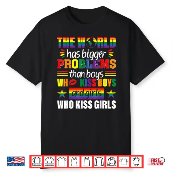 Rainbow Lgbt The World Has Bigger Problems Gay Pride Shirt