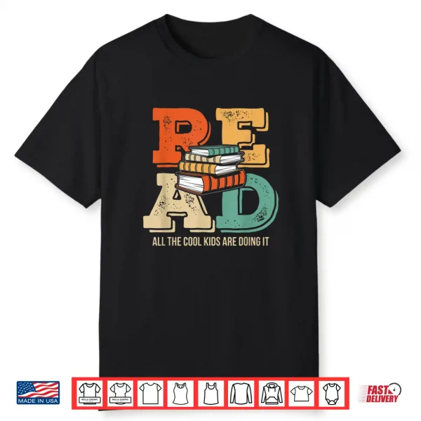 Read All The Cool Kids Are Doing It Reading Teacher Shirt