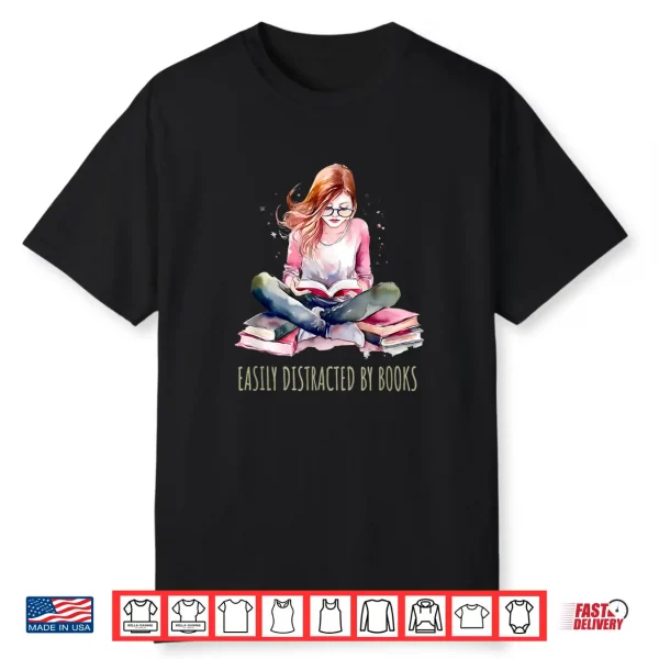 Reading Easily Distracted By Books Shirt