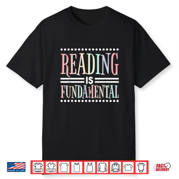 Reading Is Fundamental Literature And Booklover Shirt