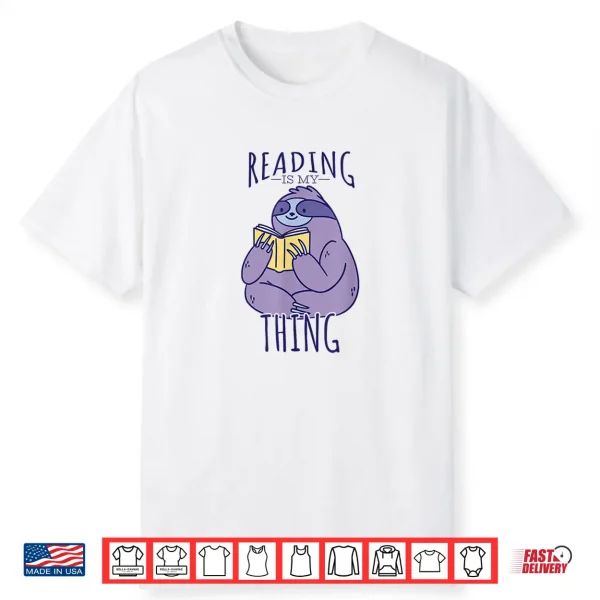 Reading Is My Thing Sloth Reading Shirt