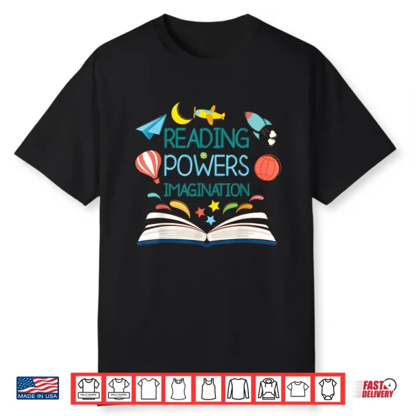 Reading Powers Imagination Books Bibliophile Teacher Shirt