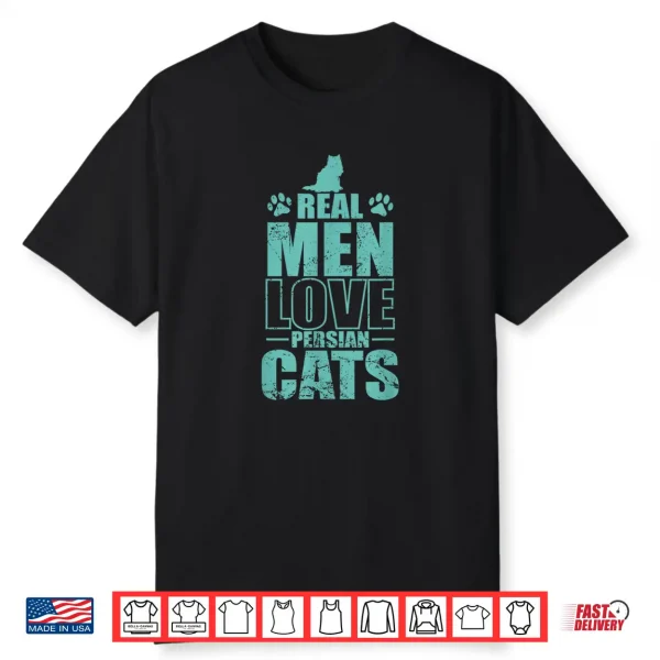 Real Men Love Persian Cats Pet Cat Shirt