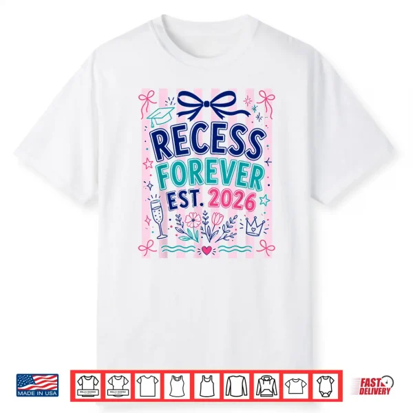 Recess Forever Est 2026 Teacher Retirement Shirt