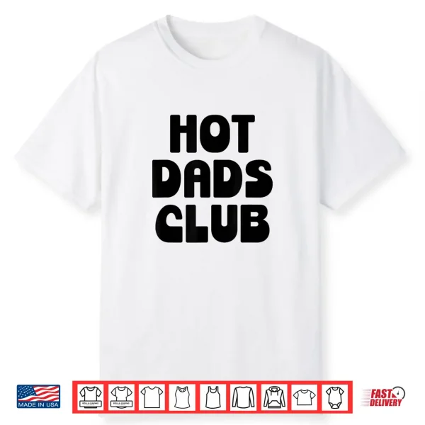 Relative Club Cool Dads I Love Hot Daddy Statement Shirt