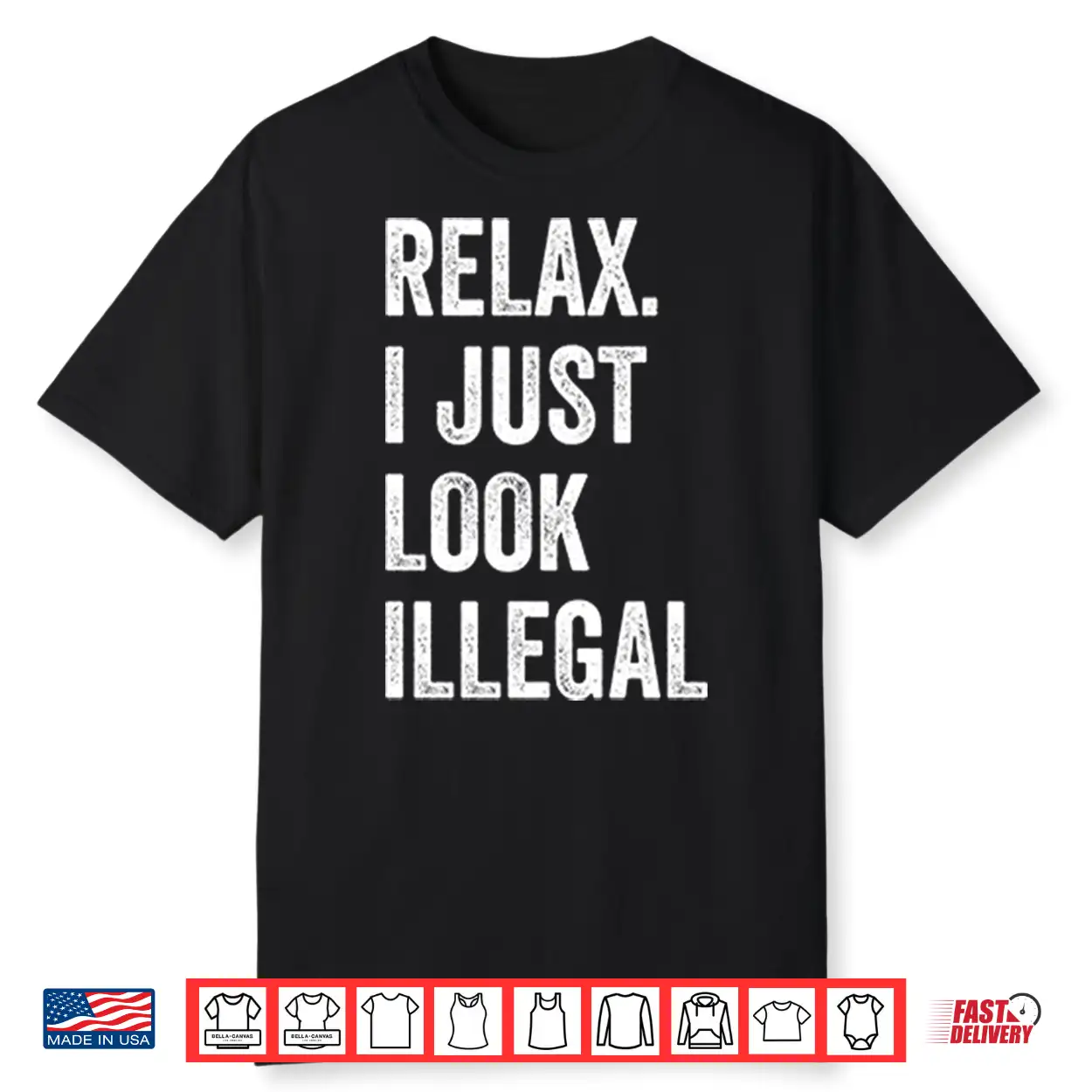Relax I Just Look Illegal Shirt Relax I Just Look Illegal Shirt