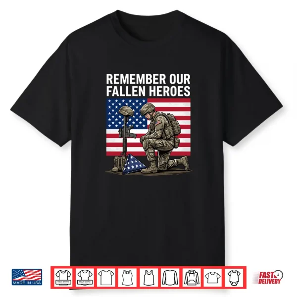 Remember Our Fallen Heroes Memorial Day Patriotic Shirt