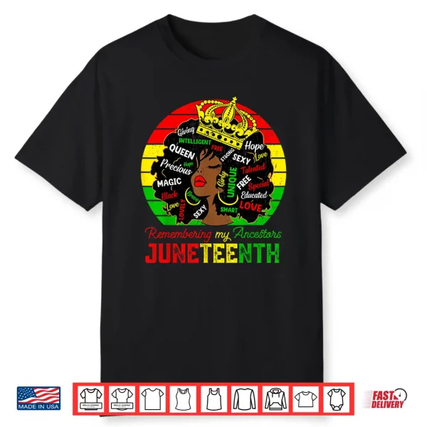 Remembering My Ancestors Juneteenth Celebrate Black Women Shirt