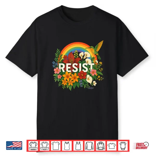 Resist Floral Anti Trump Political Protest Pride Month Lgbtq Shirt