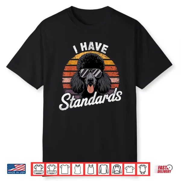 Retro Funny I Have Standard Poodle Shirt