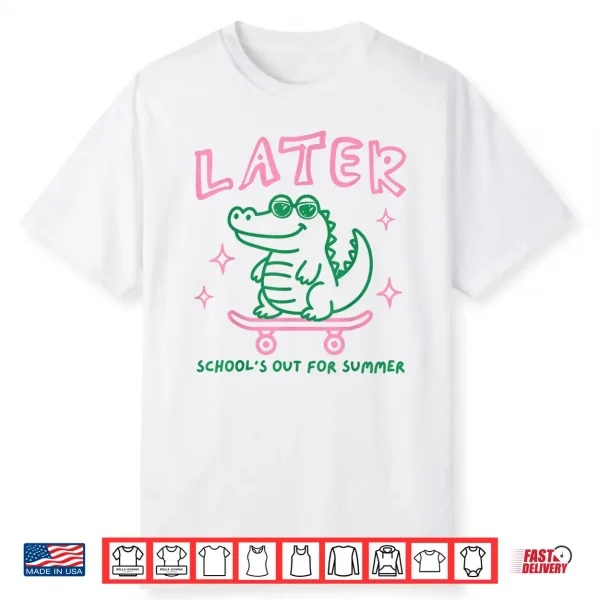 Retro Later Alligator School’S Out For Summer Break Teacher Shirt