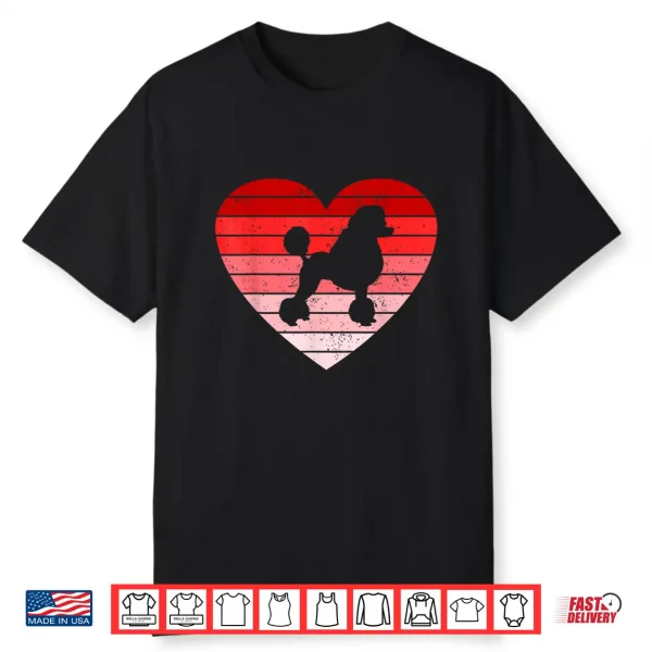 Retro Style Valentines Day Poodle Lover Gift Shirt