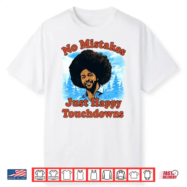 Rome Odunze No Mistakes Just Happy Touchdowns Shirt