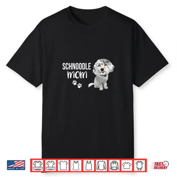 Schnoodle Mom Design Funny Cute Dog Schnauzer Poodle Mix Shirt