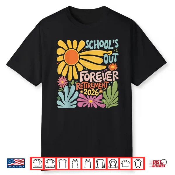 Schools Out Forever Retirement 2026 Summer Retired Teacher Shirt