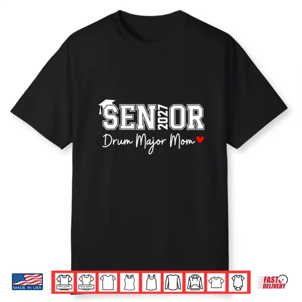 Senior 2027 Drum Major Mom 2027 Marching Band Graduation Shirt