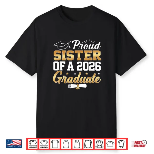 Senior Graduation Proud Sibling Of A Class Of 2026 Graduate Shirt