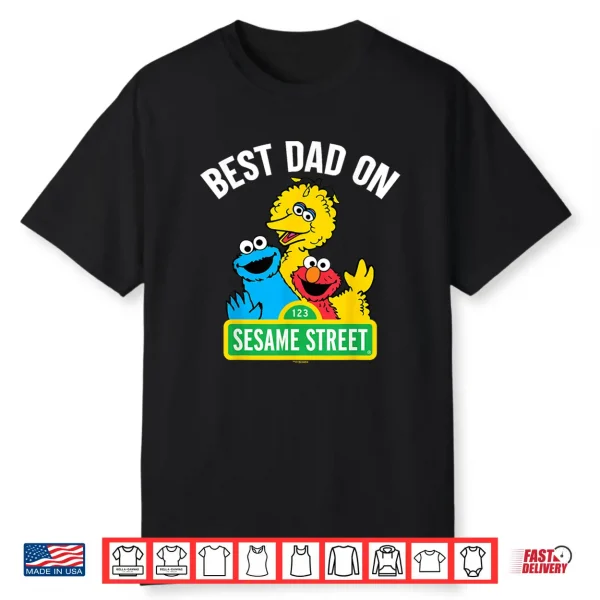 Sesame Street Father’S Day Best Dad On Sesame Street Shirt