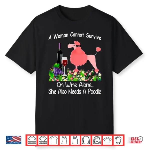 She Also Needs A Poodle Shirt