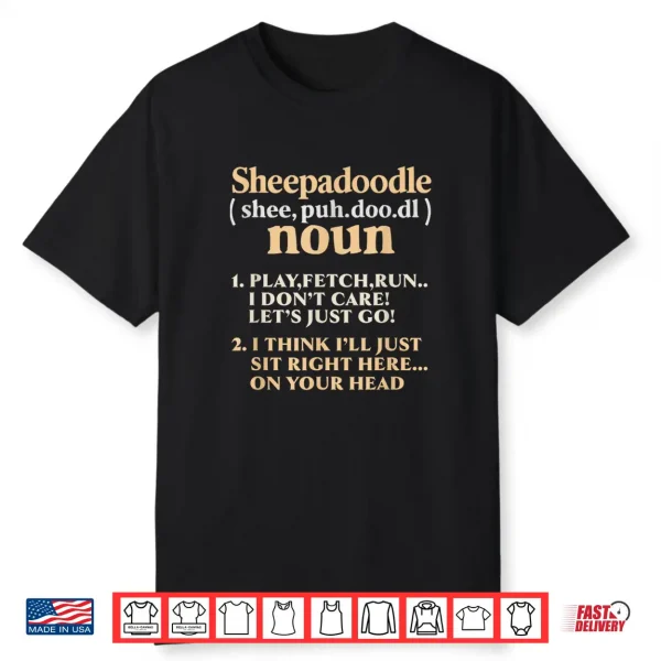 Sheepadoodle Quote Dog Lover Puppy Sheepdog Poodle Men Women Shirt