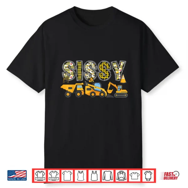 Sissy Construction Excavator Kids Matching Family Shirt