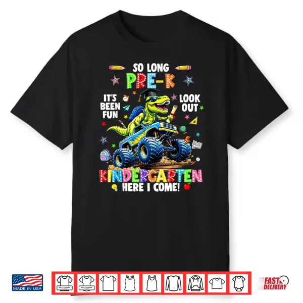 So Long Pre K Kindergarten Here I Come Graduation Shirt