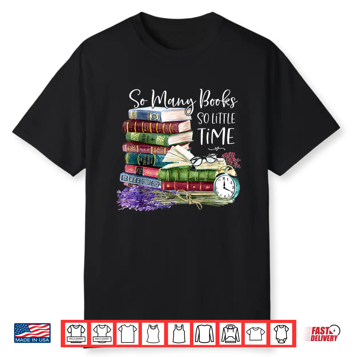 So Many Books Little Time Flower Funny Bookworms Book Lover Shirt So Many Books Little Time Flower Funny Bookworms Book Lover Shirt