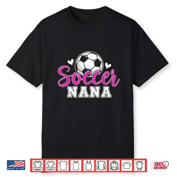 Soccer Nana Grandma Women Mother’S Day Soccer Player Shirt